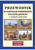 Przewodnik po zabytkach województwa dolnośląskiego  z mapami powiatów