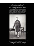Autobiography of Sir George Biddell Airy