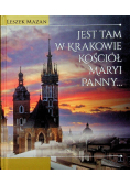 Jest tam w Krakowie kościół Maryi Panny