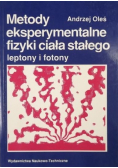 Metody eksperymentalne fizyki ciała stałego Leptony i fotony
