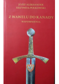 Z Wawelu do Kanady wspomnienia