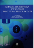Książka i biblioteka w procesie komunikacji społecznej