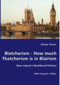 Blatcherism - How much Thatcherism is in Blairism