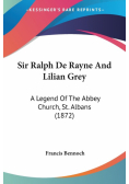 Sir Ralph De Rayne And Lilian Grey