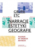 Grupa ETC Narracje estetyki geografie