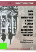 Rynek usług finansowych w Polsce w latach 1990-2001 Diagnozowanie i prognozowanie koniunktury nr 37
