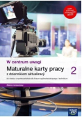 W centrum uwagi Część 2 Maturalne karty pracy Wiedza o społeczeństwie