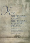 Kto nie widział Kairu nie widział piękności świata