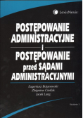 Postępowanie administracyjne i  postępowanie przed sądami administracyjnymi