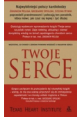 Twoje serce wszystko co chorzy i zdrowi powinni wiedzieć o własnym sercu