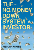 The No Money Down System Investor