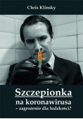 Szczepionka na koronawirusa - zagrożenie dla ludzkości ?