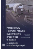 Perspektywy i kierunki rozwoju budownictwa drogowego w Polsce na podstawie badań foresightowych