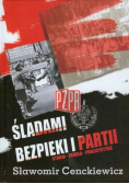 Śladami bezpieki i partii Studia źródła publicystyka