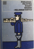Poradnik majstra robót wodno - melioracyjnych