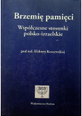 Brzemię pamięci Współczesne stosunki polsko izraelskie