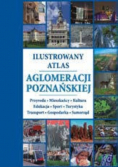 Ilustrowany Atlas Aglomeracji Poznańskiej