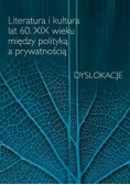 Literatura i kultura lat 60 XIX Wieku między polityką a prywatnością