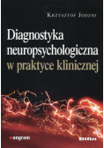 Jodzio Krzysztof - Diagnostyka neuropsychologiczna w praktyce