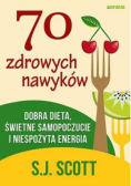 70 zdrowych nawyków dobra dieta świetne samopoczucie i niespożyta energia