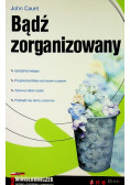 Bądź zorganizowany