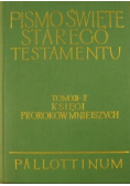Pismo Święte Starego Testamentu Tom XII Księgi Proroków Mniejszych Część II