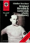 Reinhard Heydrich Namiestnik władzy totalitarnej