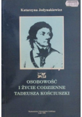 Osobowość i życie codzienne Tadeusza Kościuszki