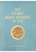 Pięć wieków miasta Rzeszowa XIV - XVIII