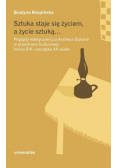Sztuka staje się życiem a życie sztuką