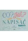 Co? Jak? Napisać Zeszyt
