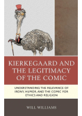Kierkegaard and the Legitimacy of the Comic