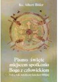 Pismo święte miejscem spotkania boga i człowieka