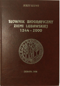 Słownik biograficzny Ziemi Lubawskiej 1244 - 2000