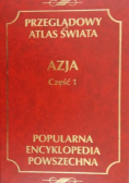 Przeglądowy Atlas Świata Azja Część 1