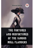 The Fortunes and Misfortunes of the Famous Moll Flanders