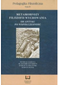 Metamorfozy filozofii wychowania od antyku po współczesność