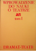 Wprowadzenie do nauki o teatrze Tom 1