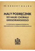 Mały podręcznik dla nauki chorału gregoriańskiego 1938 r.