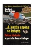 A każdy szpieg to książę Pełna historia wywiadu izraelskiego