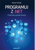 Programuj z NET Praktyka ponad teorią