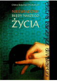 Nieświadome błędy naszego życia