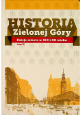 Historia Zielonej Góry Dzieje miasta w XIX i XX wieku Tom II