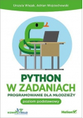 Python w zadaniach. Programowanie dla młodzieży