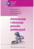 Automatyzacja i robotyzacja procesów produkcyjnych
