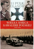Wielka Księga Kawalerii Polskiej 1918 1939 Tom 14 11 Pułk ułanów