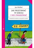 Jak przetrwać w szkole i nie zwariować
