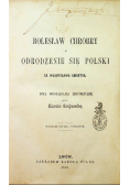Bolesław Chrobry Odrodzenie się Polski 1859 r.