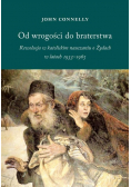 Od wrogości do braterstwa