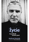 Życie to jednak strata jest